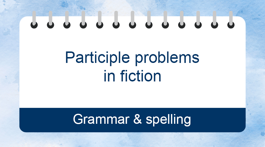 Featured image of Participle problems in fiction